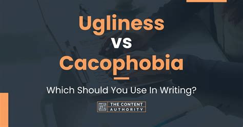 Ugliness Vs Cacophobia Which Should You Use In Writing