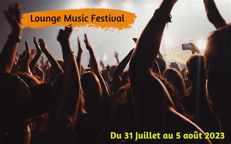 Lounge Music Festival Chamoue Promotion Immobili Re