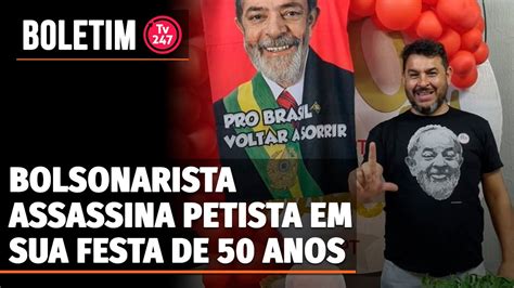 Boletim 247 Bolsonarista Assassina Petista Em Sua Festa De 50 Anos