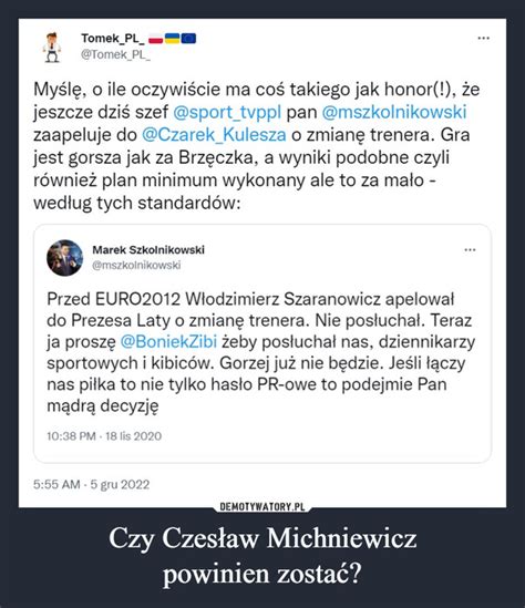 Czy Czes Aw Michniewicz Powinien Zosta Demotywatory Pl