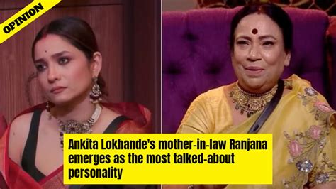 Real Star Of Bigg Boss 17 Ankita Lokhande S Mother In Law Ranjana