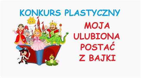 Konkurs plastyczny Moja ulubiona postać z bajki Przedszkole