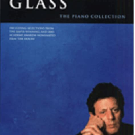 Philip Glass The Piano Collection Pianoworks Inc