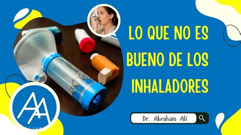 Lo Que No Es Bueno De Los Inhaladores YouTube