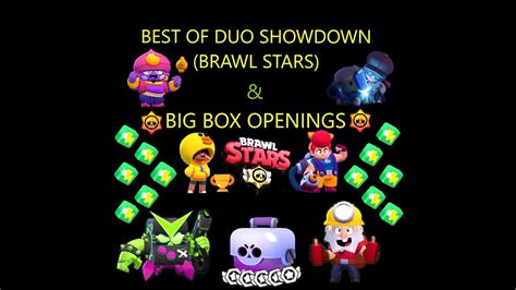 The Best Of Duo Showdown Brawl Stars And 15 Big Box Opening Youtube