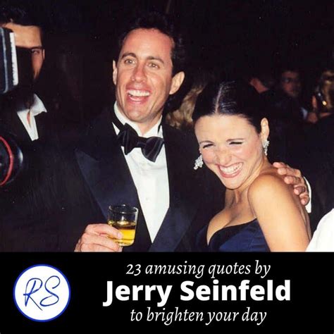 Amusing Quotes By Jerry Seinfeld To Brighten Your Day Roy Sutton