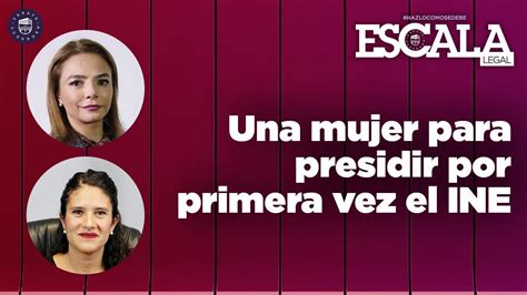 Una Mujer Para Presidir Por Primera Vez El Ine Escala Legal