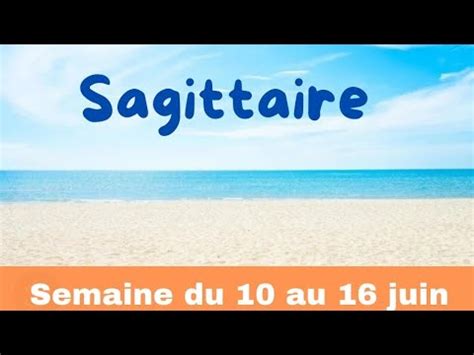 Sagittaire Semaine Du Au Juin Carte Vie Ant Rieure Youtube