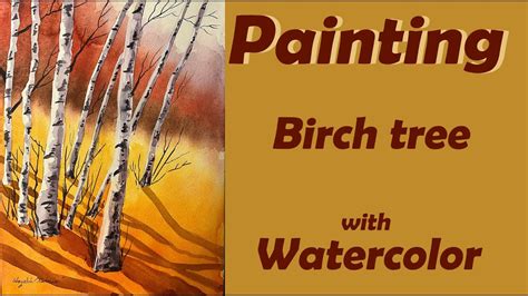 Learn How To Painting Birch Trees In Autumn Easy Painting Step By Step Watercolor Tutorials