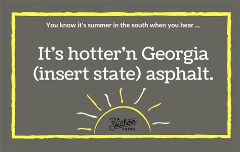 Things Southerners Say When It S Really Hot Outside Southern Sayings