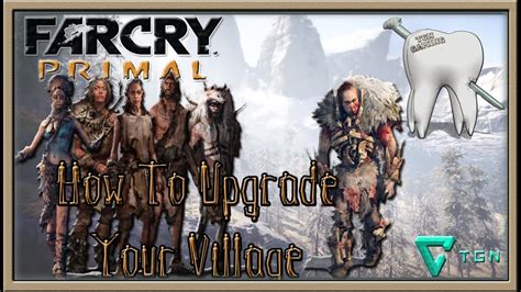 Far Cry Primal How To Upgrade Your Village Youtube