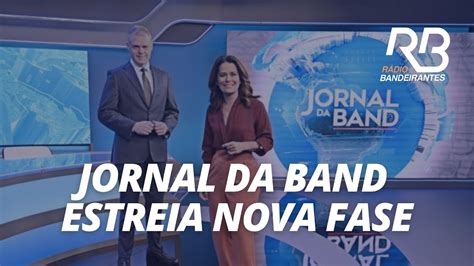 Jornal Da Band Estreia Nova Fase Nesta Segunda Feira Youtube