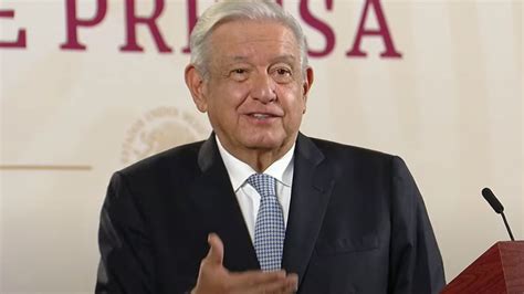 Hay Unidad En Morena No Hay Posibilidad De Rompimiento AMLO