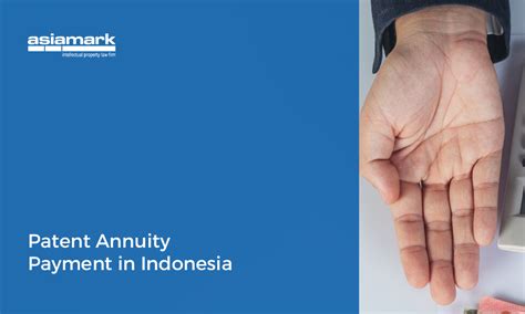 Patent Annuity Payment In Indonesia Asiamark