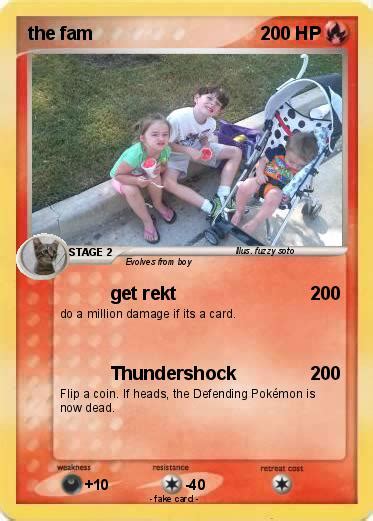 Pok Mon The Fam Get Rekt My Pokemon Card