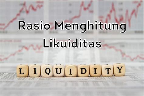 Rasio Likuiditas Jenis Rumus Cara Menghitung Investbro