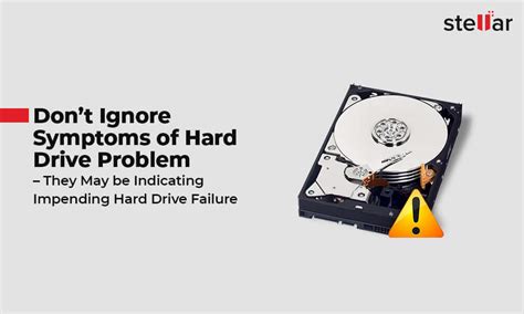 Dont Ignore Hard Drive Failure Symptoms Stellar Data Recovery