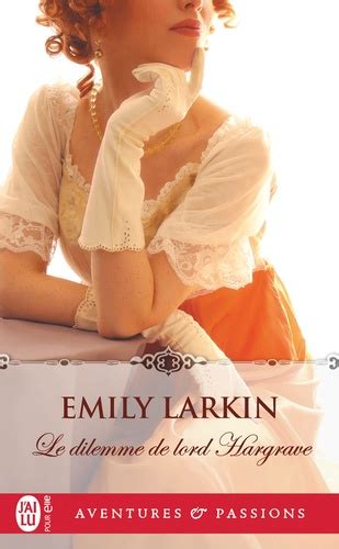 Le Dilemme De Lord Hargrave De Emily Larkin Poche Livre Decitre