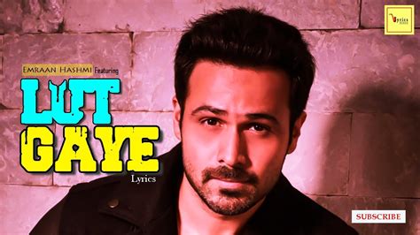 Lut Gaye Lyrics Jubin Nautiyal Emraan Hashmi Yukti Thareja