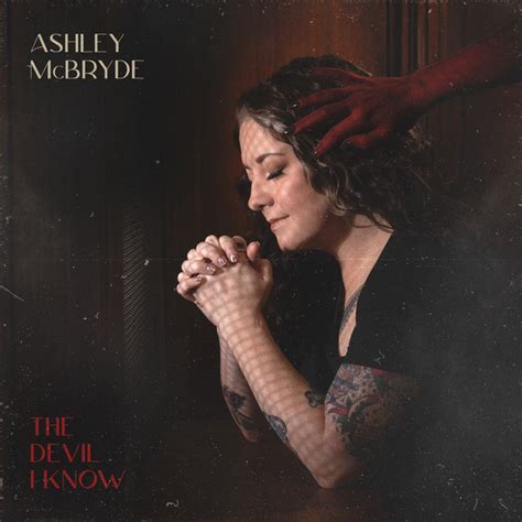 The Devil I Know Single By Ashley Mcbryde Spotify