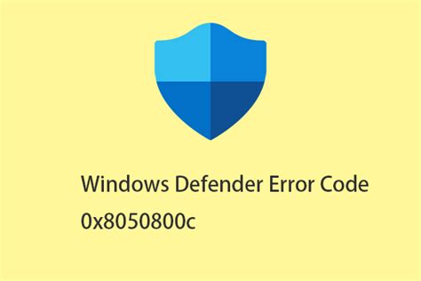 How To Fix That Windows Defender Update Failed On Windows Minitool