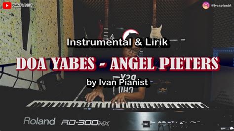 Doa Yabes Angel Pieters Instrumental Lirik Ivan Pianist