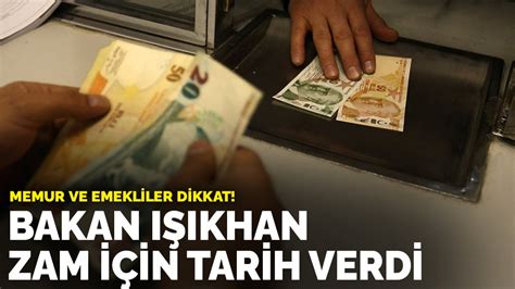 Memur Ve Emekliler Dikkat Bakan I Khan Zam I In Tarih Verdi