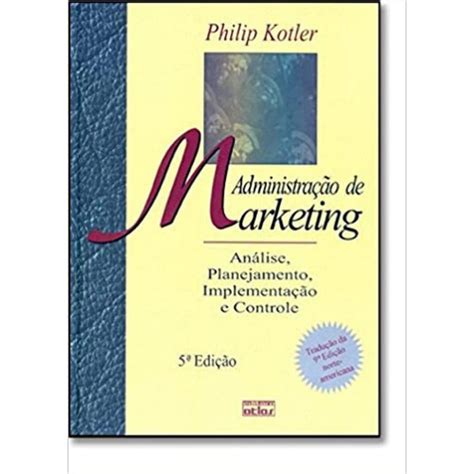 LIVRO ADMINISTRAÇÃO DE MARKETING PHILIP KOTLER USADO Shopee Brasil