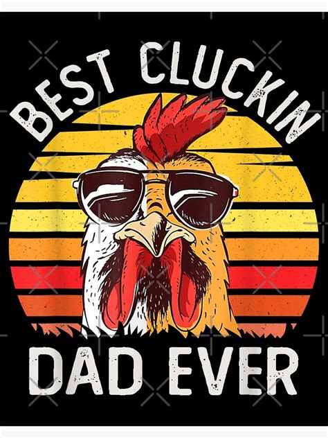 Best Cluckin Dad Ever Funny Father S Day Chicken Farm Chicken Dad