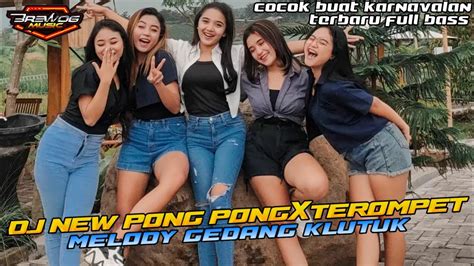 Dj Pong Pong X Terompet Melody Gedang Klutuk Viral Tiktok Party Jedag