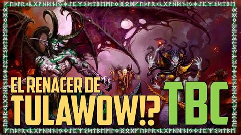 El Renacer De Tulawow The Burning Crusade En Camino Youtube