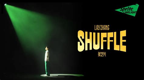 Lay Zhang Shuffle Sprite Limelight Season 3 YouTube