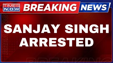 Sanjay Singh Arrested LIVE Updates ED Arrest AAP MP Liquor Scam