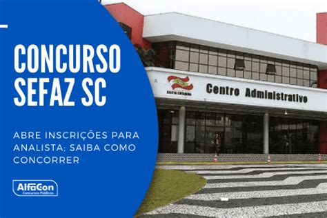 Concurso Sefaz SC abre inscrições para analista saiba como concorrer