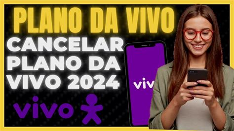 AUALIZADO 2024 COMO CANCELAR PLANO DA VIVO YouTube