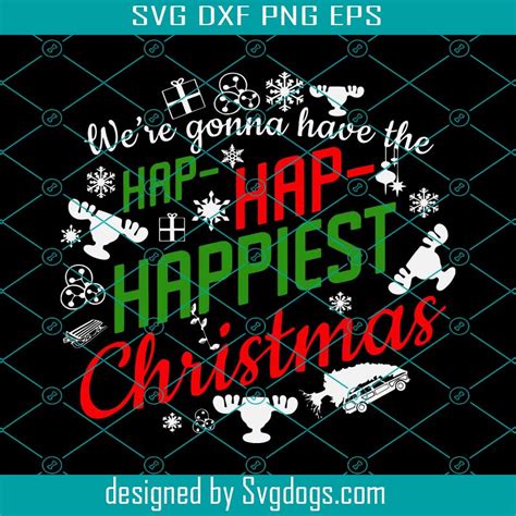 Griswold Hap Svg Christmas Svg Hap Happiest Christmas Svg