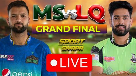 Live Lhq Vs Ms Qualifier St Match Psl Final Lahore Qalandars Vs