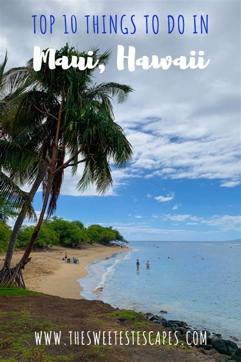 Top 10 Best Activities And Things To Do In Maui Hawaii You Cant Miss — The Sweetest