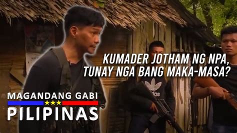 Kumander Jotham Ng NPA Tunay Nga Bang Makamasa Magandang Gabi