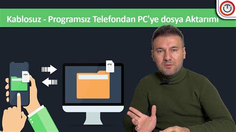 Kablosuz Ve Programs Z Telefondan Pc Ye Dosya Aktar M Nas L Yap L R