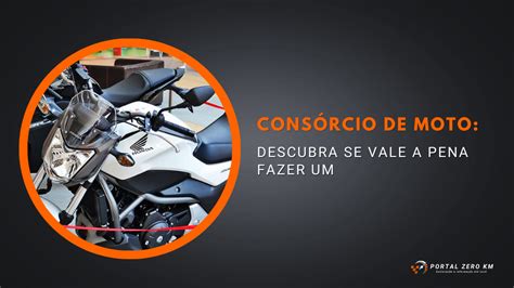 Consórcio de moto Descubra se vale a pena fazer um Portal zero km