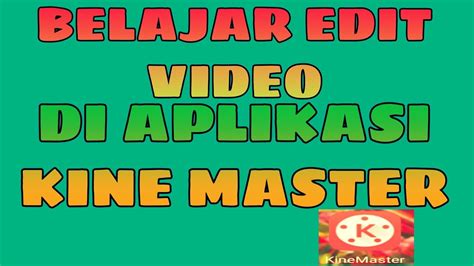 Tutorial Cara Edit Video Di Kine Master Untuk Pemula 2021 Youtube