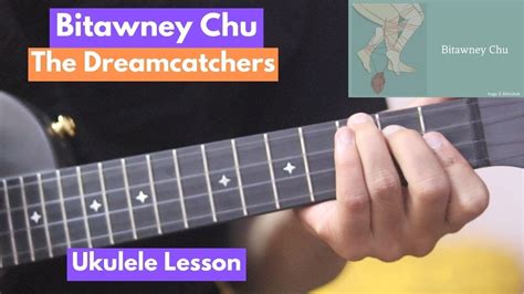 Bitawney Chu The Dreamcatchers Ukulele Lesson Youtube