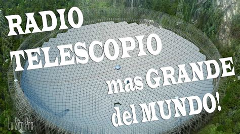 Fast El Radiotelescopio Mas Grande Del Mundo Youtube