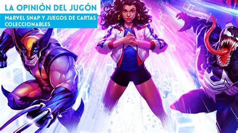 Marvel Snap Y Juegos De Cartas Coleccionables La Opini N Del Jug N