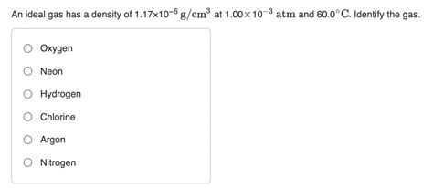 Solved An Ideal Gas Has A Density Of 1 17106 G Cm3 At Chegg