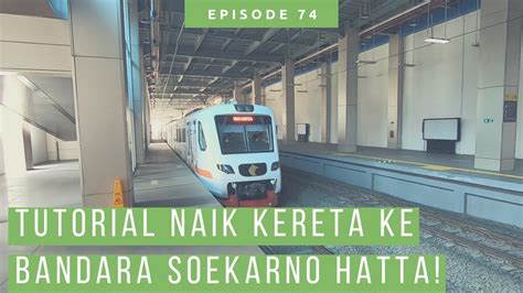 Cara Pergi Ke Bandara Soekarno Hatta Naik Kereta Bandara Dari Stasiun