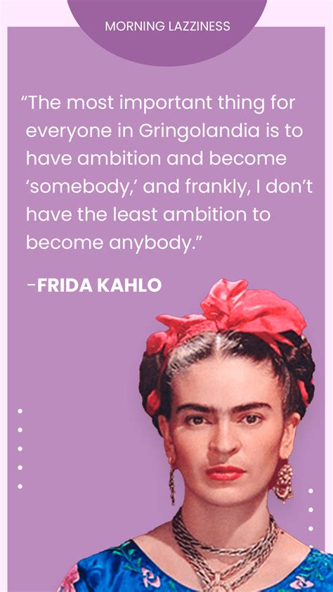 60 Frida Kahlo Quotes On Feminism, Love and Inspiration - Morning Lazziness