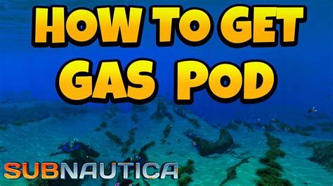 How To Get Gas Pod In Subnautica Youtube