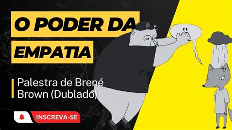 O Poder da Empatia Palestra de Brené Brown Dublado YouTube